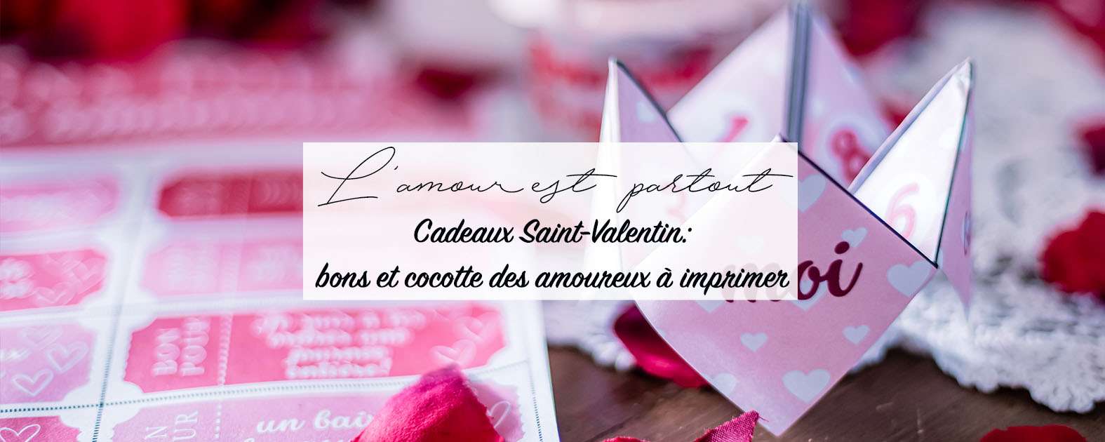 Cadeau Saint-Valentin: cocotte des amoureux et bons à imprimer